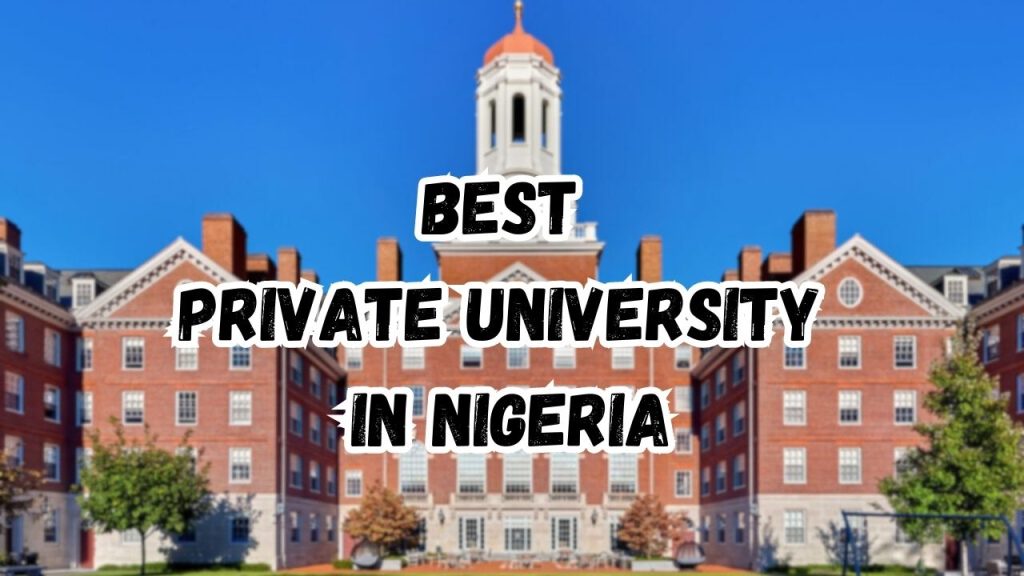 Top 5 Best Private University In Nigeria Signup ng